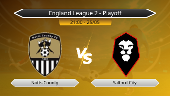 England League 2 - Playoff Notts County VS Salford City