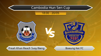 Cambodia Hun Sen Cup Preah Khan Reach Svay Rieng VS Boeung Ket FC