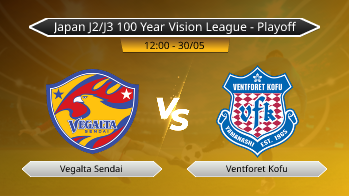 Japan J2/J3 100 Year Vision League - Playoff Vegalta Sendai VS Ventforet Kofu