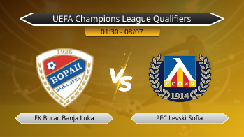 UEFA Champions League Qualifiers - FK Borac Banja Luka vs PFC Levski Sofia