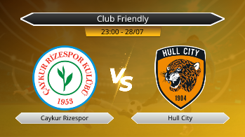 Club Friendly Caykur Rizespor VS Hull City