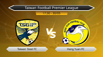 Taiwan Football Premier League Taiwan Steel FC VS Hang Yuan FC