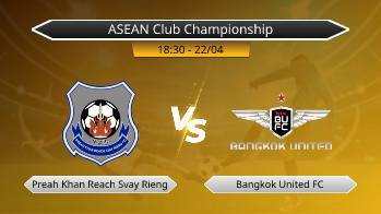 ASEAN Club Championship Preah Khan Reach Svay Rieng VS Bangkok United FC