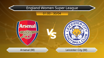 England Women Super League Arsenal (W) VS Leicester City (W)