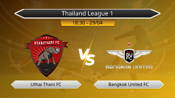 Thailand League 1 Uthai Thani FC VS Bangkok United FC