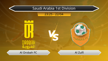 Saudi Arabia 1st Division Al Orobah FC VS Al Zulfi