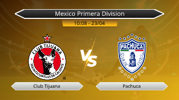 Mexico Primera Division Club Tijuana VS Pachuca