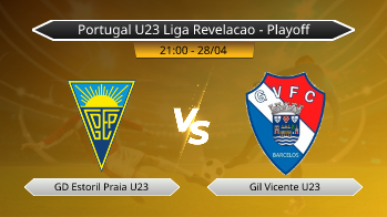 Portugal U23 Liga Revelacao - Playoff GD Estoril Praia U23 VS Gil Vicente U23