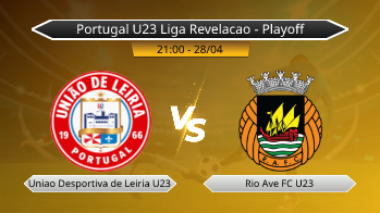 Portugal U23 Liga Revelacao - Playoff Uniao Desportiva de Leiria U23 VS Rio Ave FC U23