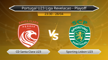Portugal U23 Liga Revelacao - Playoff CD Santa Clara U23 VS Sporting Lisbon U23