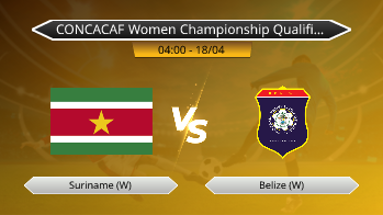 CONCACAF Women Championship Qualifiers Suriname (W) VS Belize (W)