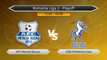 Romania Liga 2 - Playoff AFC Metalul Buzau VS CSM Politehnica Iasi