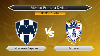 Mexico Primera Division Monterrey Rayados VS Pachuca