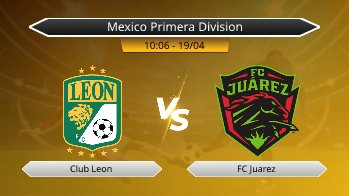 Mexico Primera Division Club Leon VS FC Juarez