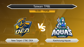 Taiwan TPBL New Taipei CTBC DEA VS Kaohsiung Aquas