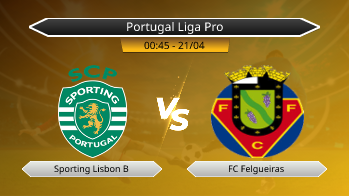 Portugal Liga Pro Sporting Lisbon B VS FC Felgueiras