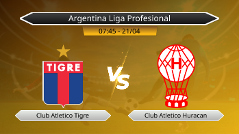Argentina Liga Profesional Club Atletico Tigre VS Club Atletico Huracan