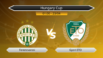 Hungary Cup Ferencvarosi VS Gyori ETO