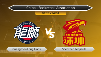 China - Basketball Association Guangzhou Long Lions VS Shenzhen Leopards