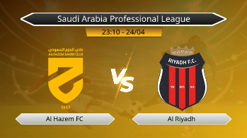 Saudi Arabia Professional League Al Hazem FC VS Al Riyadh