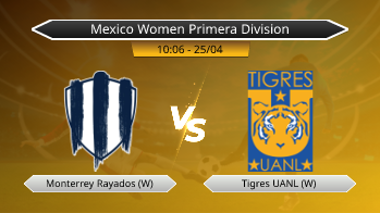 Mexico Women Primera Division Monterrey Rayados (W) VS Tigres UANL (W)