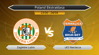 Poland Ekstraklasa Zaglebie Lubin VS LKS Nieciecza