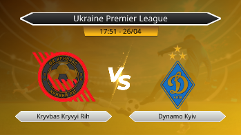 Ukraine Premier League Kryvbas Kryvyi Rih VS Dynamo Kyiv