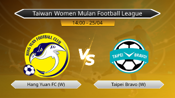 Taiwan Women Mulan Football League Hang Yuan FC (W) VS Taipei Bravo (W)