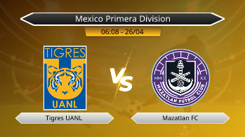 Mexico Primera Division Tigres UANL VS Mazatlan FC