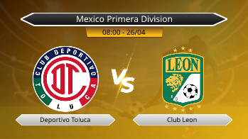 Mexico Primera Division Deportivo Toluca VS Club Leon