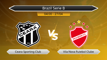 Brazil Serie B Ceara Sporting Club VS Vila Nova Futebol Clube