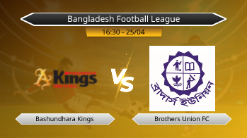 Bangladesh Football League Bashundhara Kings VS Brothers Union FC