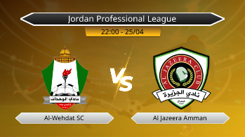 Jordan Professional League Al-Wehdat SC VS Al Jazeera Amman