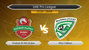 UAE Pro League Shabab Al Ahli Dubai VS Khor Fakkan