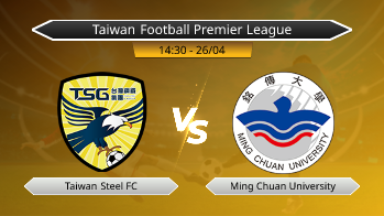 Taiwan Football Premier League Taiwan Steel FC VS Ming Chuan University