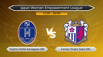 Japan Women Empowerment League Nojima Stella Kanagawa (W) VS Cerezo Osaka Sakai (W)