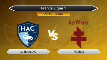 France Ligue 1 Le Havre AC VS FC Metz