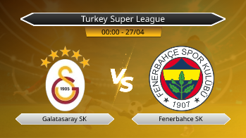 Turkey Super League Galatasaray SK VS Fenerbahce SK