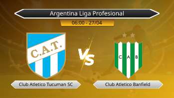 Argentina Liga Profesional Club Atletico Tucuman SC VS Club Atletico Banfield