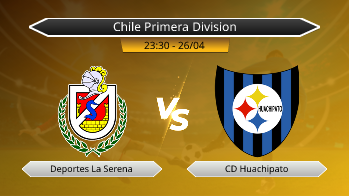 Chile Primera Division Deportes La Serena VS CD Huachipato