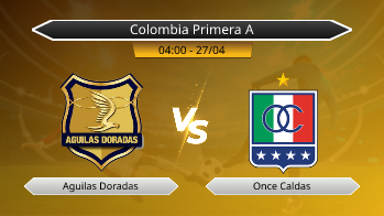 Colombia Primera A Aguilas Doradas VS Once Caldas