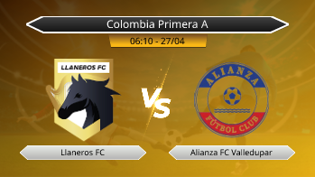 Colombia Primera A Llaneros FC VS Alianza FC Valledupar