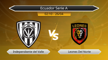Ecuador Serie A Independiente del Valle VS Leones Del Norte