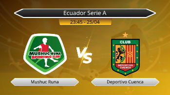 Ecuador Serie A Mushuc Runa VS Deportivo Cuenca
