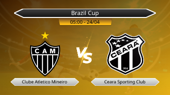 Brazil Cup Clube Atletico Mineiro VS Ceara Sporting Club