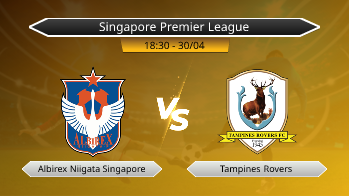 Singapore Premier League Albirex Niigata Singapore VS Tampines Rovers