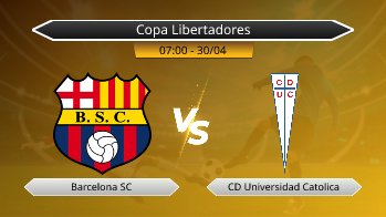 Copa Libertadores Barcelona SC VS CD Universidad Catolica