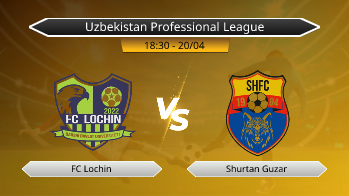Uzbekistan Professional League FC Lochin VS Shurtan Guzar