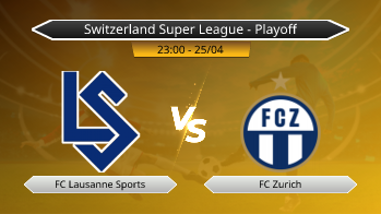 Switzerland Super League - Playoff FC Lausanne Sports VS FC Zurich