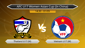 AFC U17 Women Asian Cup (In China) Thailand U17 (W) VS Vietnam U17 (W)